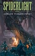 Couverture cartonnée Spiderlight de Adrian Czajkowski, Adrian Tchaikovsky