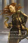 E-Book (epub) Bring Down the Sun von Judith Tarr