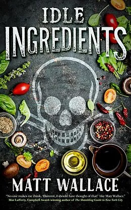 E-Book (epub) Idle Ingredients von Matt Wallace