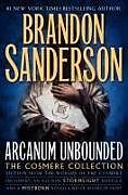 Fester Einband Arcanum Unbounded: The Cosmere Collection von Brandon Sanderson