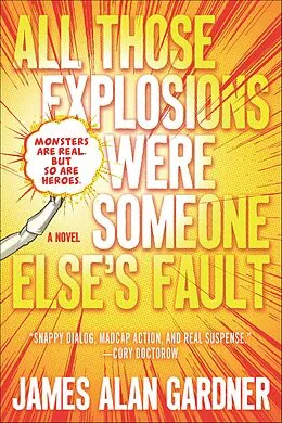 E-Book (epub) All Those Explosions Were Someone Else's Fault von James Alan Gardner