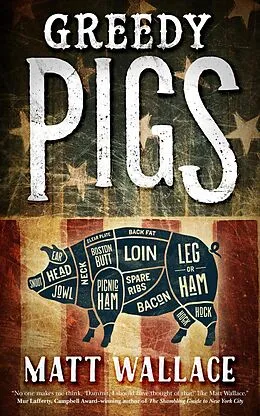 E-Book (epub) Greedy Pigs von Matt Wallace