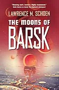 E-Book (epub) The Moons of Barsk von Lawrence M. Schoen