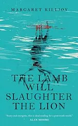 Kartonierter Einband The Lamb Will Slaughter the Lion von Margaret Killjoy