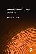 Fester Einband Macroeconomic Theory: A Short Course von Thomas R Michl