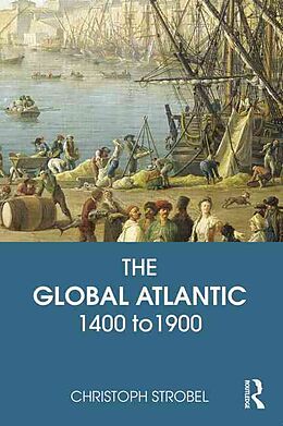 Couverture cartonnée The Global Atlantic de Christoph Strobel