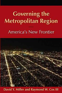Livre Relié Governing the Metropolitan Region: America's New Frontier: 2014 de David Y Miller, Raymond Cox