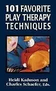 Fester Einband 101 Favorite Play Therapy Techniques von