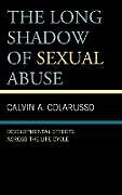 Fester Einband The Long Shadow of Sexual Abuse von Calvin A. Colarusso