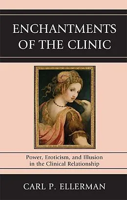 E-Book (epub) Enchantments of the Clinic von Carl P. Ellerman