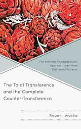 eBook (epub) The Total Transference and the Complete Counter-Transference de Robert Waska