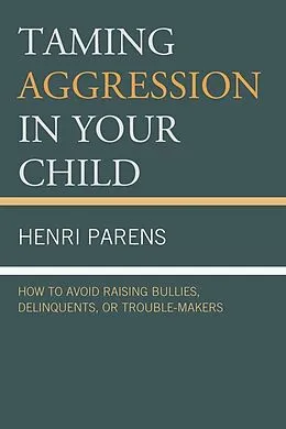 E-Book (epub) Taming Aggression in Your Child von Henri Parens