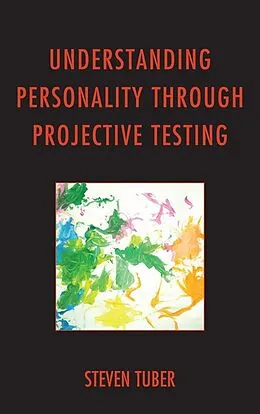 E-Book (epub) Understanding Personality through Projective Testing von Steven Tuber