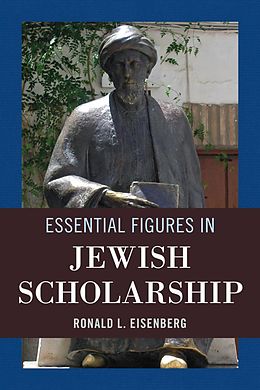 eBook (epub) Essential Figures in Jewish Scholarship de Ronald L. Eisenberg