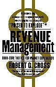 Kartonierter Einband Revenue Management: Hard-Core Tactics for Market Domination von Robert G. Cross