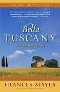 Couverture cartonnée Bella Tuscany de Frances Mayes