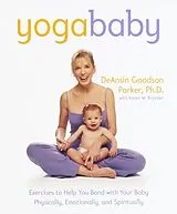 Kartonierter Einband Yoga Baby von DeAnsin Goodson Parker, Karen W. Bressler