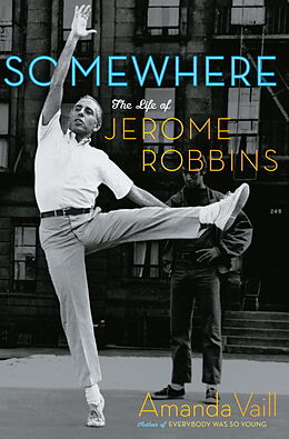 Fester Einband Somewhere: A Life of Jerome Robbins von Amanda Vaill