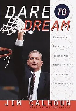 E-Book (epub) Dare to Dream von Jim Calhoun, Leigh Montville