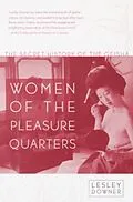 E-Book (epub) Women of the Pleasure Quarters von Lesley Downer