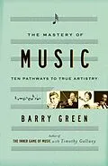E-Book (epub) The Mastery of Music von Barry Green