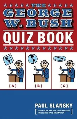E-Book (epub) The George W. Bush Quiz Book von Paul Slansky