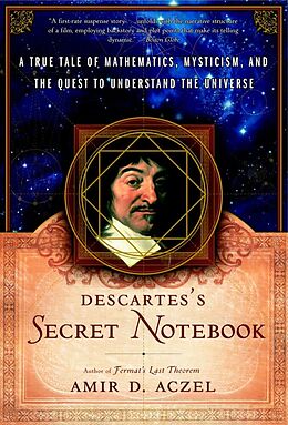 Broché Descartes' Secret Notebook. A True Tale of Mathematics, Mysticism de Amir D. Aczel