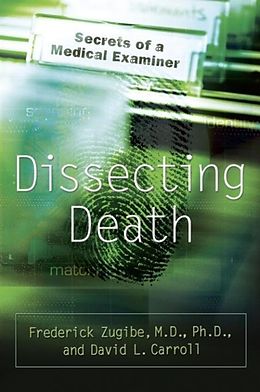 E-Book (epub) Dissecting Death von Frederick Zugibe, David L. Carroll