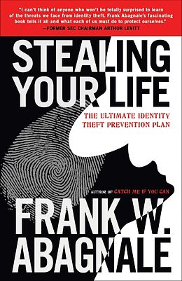 Kartonierter Einband Stealing Your Life von Frank W. Abagnale