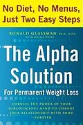 E-Book (epub) The Alpha Solution for Permanent Weight Loss von Ronald Glassman, Mollie Doyle