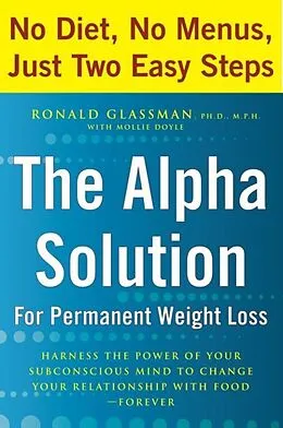 E-Book (epub) The Alpha Solution for Permanent Weight Loss von Ronald Glassman, Mollie Doyle