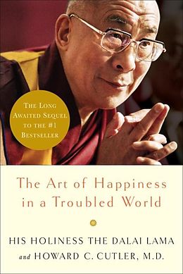 E-Book (epub) The Art of Happiness in a Troubled World von Dalai Lama, Howard Cutler