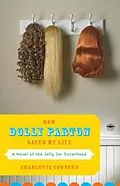 E-Book (epub) How Dolly Parton Saved My Life von Charlotte Connors