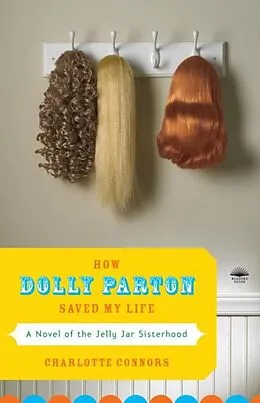 E-Book (epub) How Dolly Parton Saved My Life von Charlotte Connors