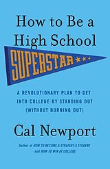 Couverture cartonnée How to Be a High School Superstar de Cal Newport