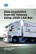 E-Book (epub) Data Acquisition from HD Vehicles Using J1939 CAN Bus von Richard Walter, Eric Walter