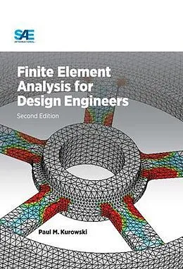 E-Book (epub) Finite Element Analysis for Design Engineers, Second Edition von Pawel M. Kurowski