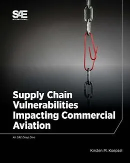 E-Book (epub) Supply Chain Vulnerabilities Impacting Commercial Aviation von Kirsten M. Koepsel