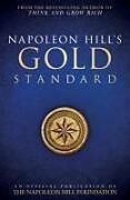 Kartonierter Einband Napoleon Hill's Gold Standard: An Official Publication of the Napoleon Hill Foundation von Napoleon Hill