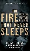Livre Relié The Fire that Never Sleeps de Michael Brown, John Kilpatrick, Larry Sparks