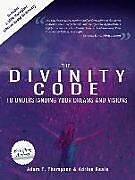 Couverture cartonnée The Divinity Code to Understanding Your Dreams and Visions de Adam Thompson, Adrian Beale