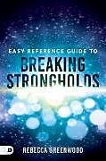 Couverture cartonnée Easy Reference Guide to Breaking Strongholds de Rebecca Greenwood