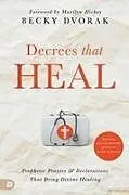 Kartonierter Einband Decrees that Heal von Becky Dvorak