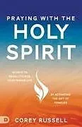 Kartonierter Einband (Kt) Praying with the Holy Spirit von Corey Russell