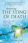 Fester Einband Removing the Sting of Death von Bill Johnson