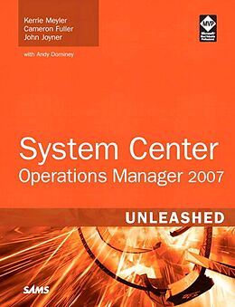 E-Book (pdf) System Center Operations Manager 2007 Unleashed von Meyler Kerrie, Fuller Cameron, Joyner John