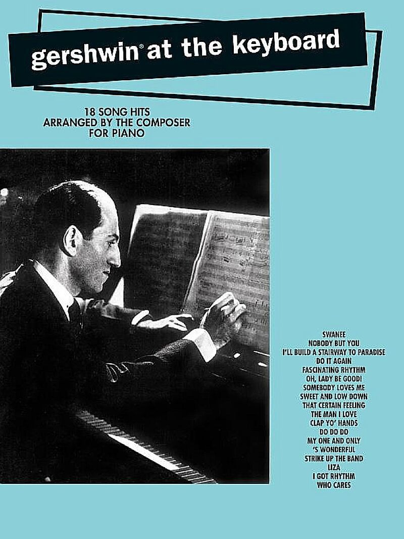 Gershwin at the keyboard- 18 Song Hits