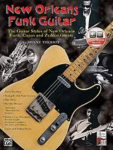 Kartonierter Einband New Orleans Funk Guitar: The Guitar Styles of New Orleans Funk, Cajun, and Zydeco Greats, Book & Online Audio [With CD] von Shane Theroit