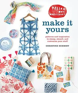 E-Book (epub) Yellow Owl Workshop's Make It Yours von Christine Schmidt