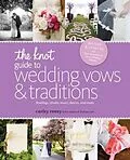 E-Book (epub) The Knot Guide to Wedding Vows and Traditions [Revised Edition] von Carley Roney, Editors Of The Knot